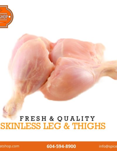 Fresh Quality, Skinless Leg and Thighs, Spice Meat Shop, Surrey, Delta, BC